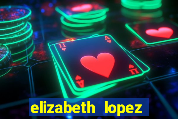 elizabeth lopez sanches nua